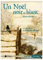 8 ans Couverture de: Un noel noir et blanc, sur les traces de Claude Monet