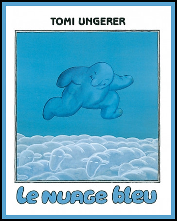 4 ans Couverture de: Le nuage bleu de Tomi Ungerer