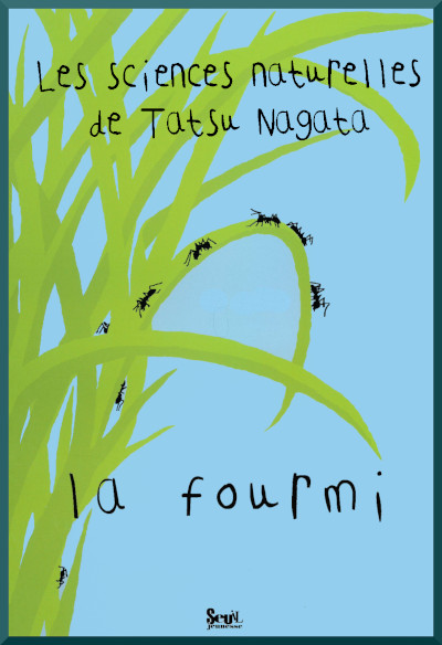 6 ans Couverture du documentaire: Les sciences naturelles de Tatsu Nagata La fourmi