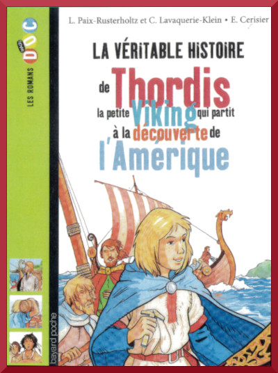 Couverture de La véritable histoire de Thordis la petite viking qui partit a la découverte de l'Amérique
