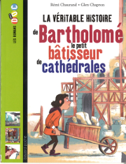 Couverture de La véritable histoire de Bartholomé le petit bâtisseur de cathédrales
