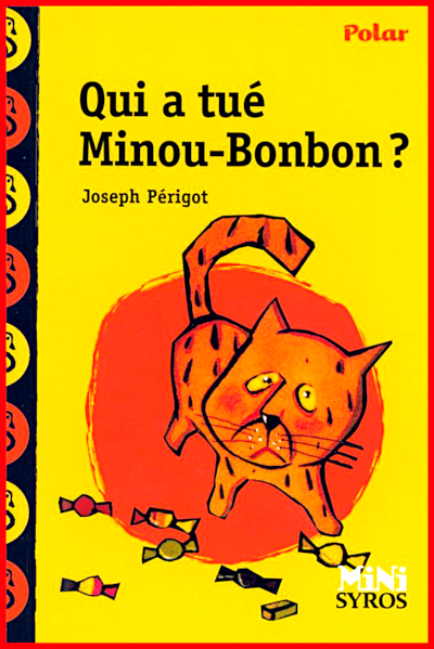Couverture de "Qui a tu Minou-Bonbon?" crit pas Joseph Prigot