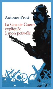 Couverture de "La Grande Guerre explique  mon petit-fils" de Antoine Prost