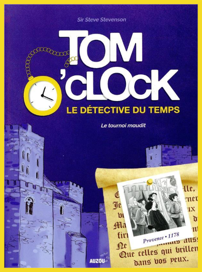 Couverture de "Tom O'Clock, le dtective du temps, Le tournoi maudit" de Sir Steve Stevenson