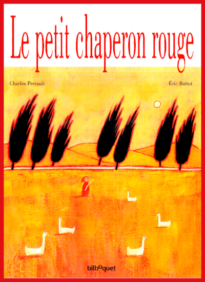Couverture de "Le petit chaperon rouge" de Charles Perrault illustr par Eric Battut
