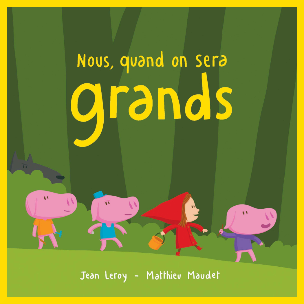 Couverture de "Nous, quand on sera grands" de Jean Leroy et Matthieu Maudet