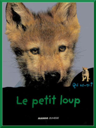 Couverture du documentaire "Le petit loup" dans la collection Qui es-tu ?