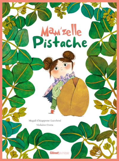 Couverture de "Mam'zelle Pistache" de Magali Chiappone-Lucchesi et Violaine Costa