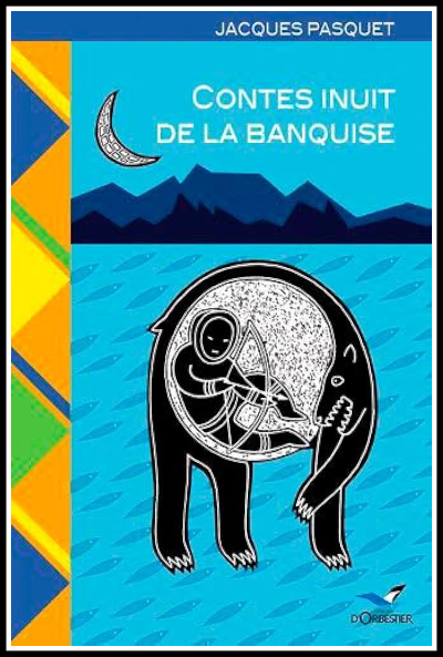 Couverture de "Contes Inuit de la banquise" de Jacques Pasquet