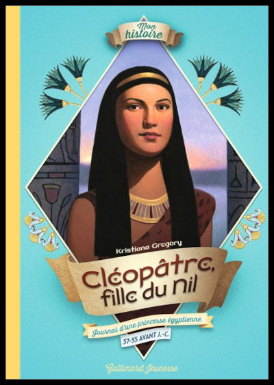 Couverture de "Cloptre, fille du Nil. Journal d'une princesse gyptienne, 55-57 avant J. -C." de Kristina Gregory