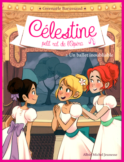 Couverture du tome 3 de "Clestine Petit rat de l'Opra: Un ballet inoubliable"