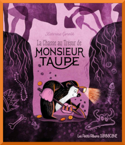 Couverture de "La chasse au trsor de Monsieur Taupe" de Katerina Godelik