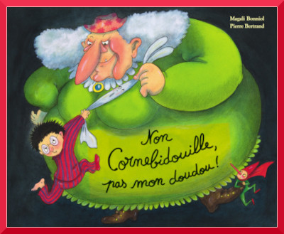 Couverture de "Non Cornebidouille, pas mon doudou!" de Pierre Bertrand