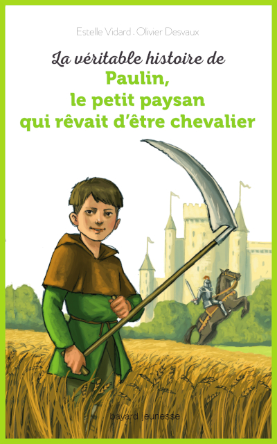 Couverture du roman documentaire "La vritable histoire de Paulin, le petit paysan qui rvait d'tre chevalier".