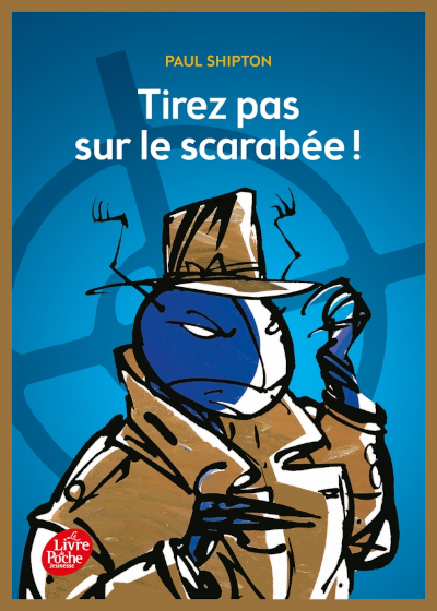 Couverture de "Tirez pas sur le scarabe" de Paul Shipton