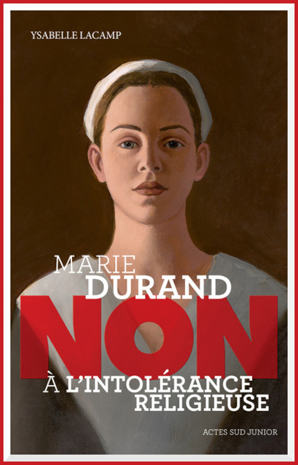 Couverture de Marie Durand: Non  l'intolrance religieuse