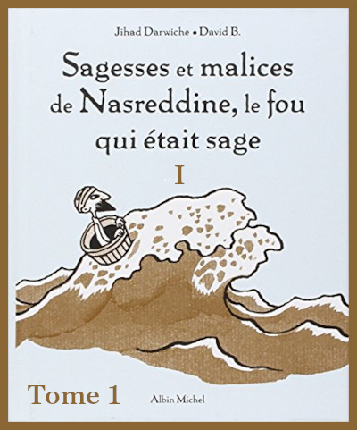 Couverture de : "Sagesses et malices de Nasreddine, le fou qui tait sage Tome 1"