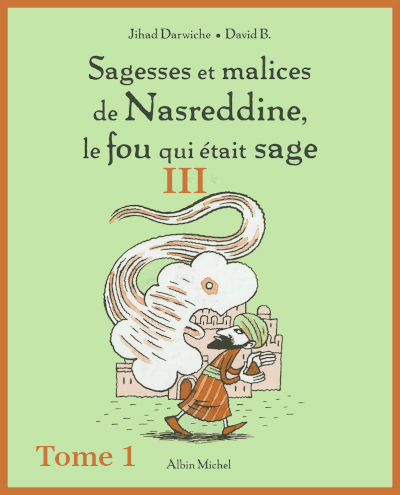 Couverture de : "Sagesses et malices de Nasreddine, le fou qui tait sage 3 Tome 1"