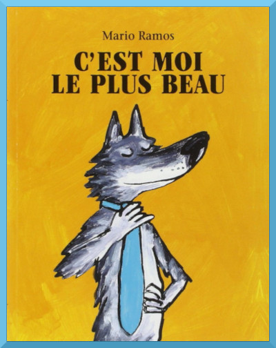 Couverture de "C'est moi le plus beau" de Mario Ramos