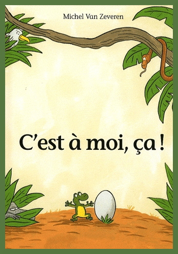 Couverture de "C'est  moi, a!" de Michel Van Zeveren