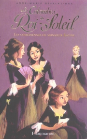 Couverture de Les Colombes du Roi-Soleil 1 Les comdiennes de Mr Racine