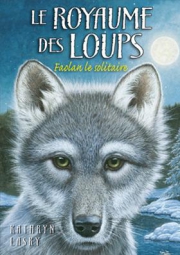 Couverture de "Le Royaume des loups 1 Faolan le solitaire"