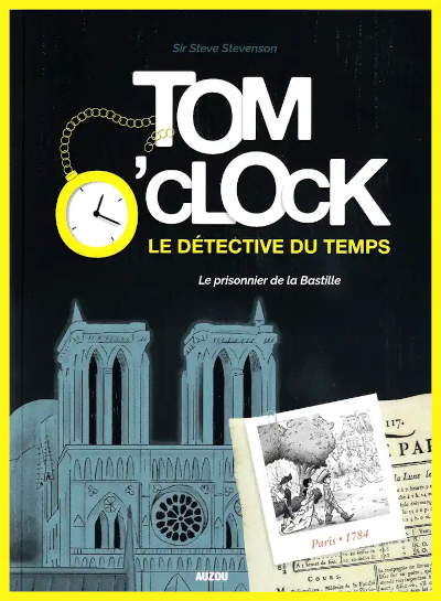 Couverture de "Tom O'Clock dtective du temps 1 Le prisonnier de la Bastille"
