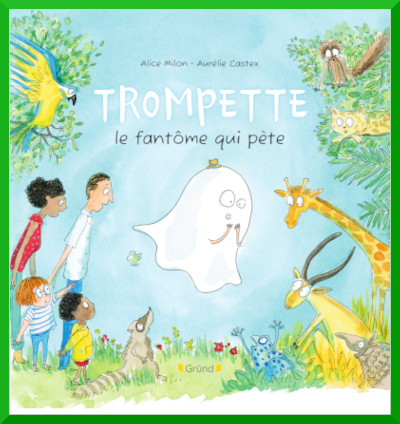 Couverture de "Trompette, le fantme qui pte" d'Alice Milon et Aurlie Castex