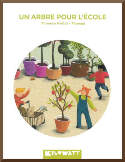 Couverture de "Un arbre pour l'cole" de Florence Mottot et Plumapi