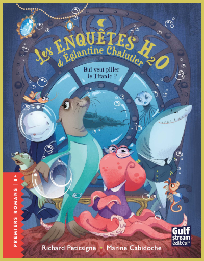 Couverture de "Les enqutes H2O d'glantine Chalutier: Qui veut piller le Titanic?" de Richard Petitsigne