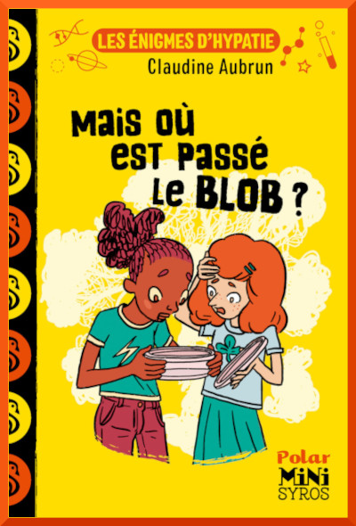 Couverture de " Mais o est pass le blob ? Les nigmes d'Hypatie " de Claudine Aubrun