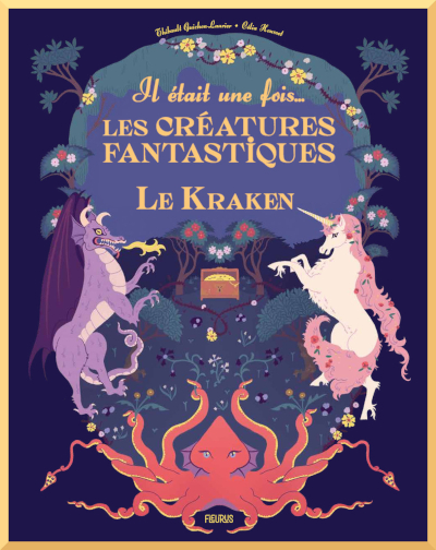 Couverture de " Il tait une fois les cratures fantastiques : Le kraken " de Thibault Guichon