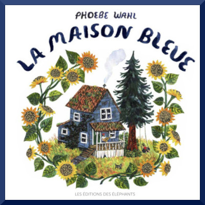 Couverture de La maison bleue de Phoebe Whal
