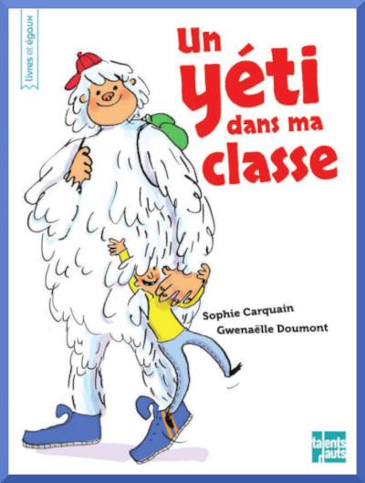 Couverture de " Un y�ti dans ma classe " de Sophie Carquain illustr� par Gwena�lle Doumont