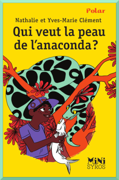 Couverture de " Qui veut la peau de l'anaconda? " de Nathalie et Yves-Marie Cl�ment