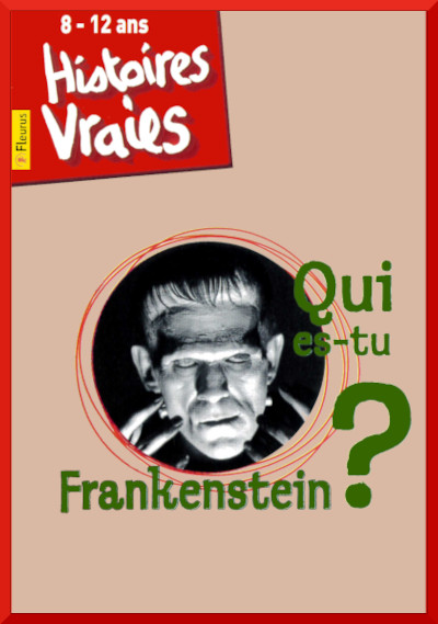 Couverture de " Qui es-tu Frankenstein ? "