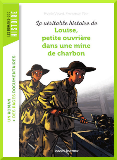 Couverture " La v�ritable histoire de Louise, petite ouvri�re dans une mine de charbon " dans la collection " Les romans-doc Histoire "
