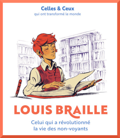 Couverture de " Louis Braille, celui qui a r�volutionn� la vie des non-voyants "