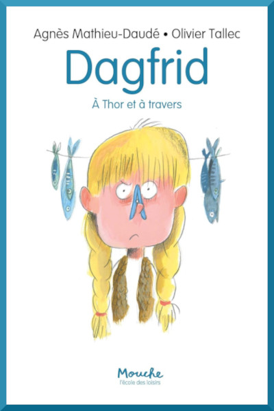 Couverture de " Dagfrid � Thor et � travers " d'Agn�s Mathieu-Daud�