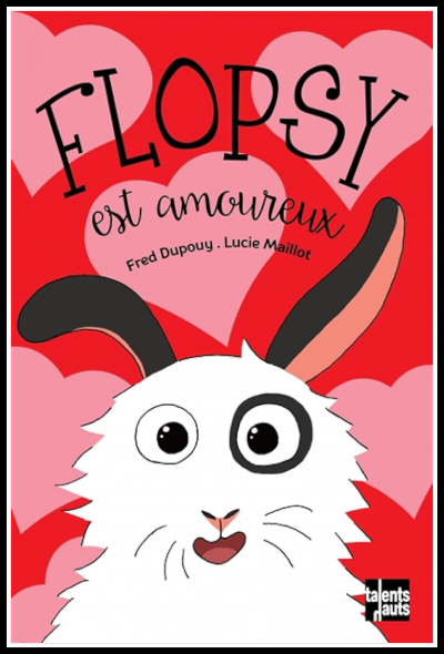 Couverture de " Flopsy est amoureux " de Fred Dupouy